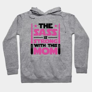 The Sass Is Strong With This Mom Hoodie